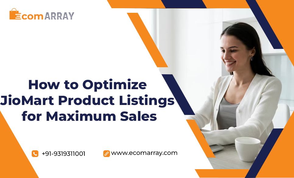 How to Optimize JioMart Product Listings for Maximum Sales?